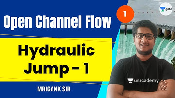 Hydraulic Jump Part - 1 | L - 1 | Open Channel Flow | #GATE2022 | Mrigank Sir