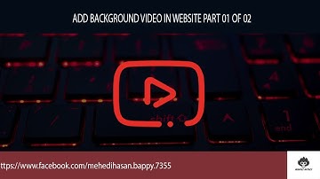 Learn To Add Background Video In Any Website Part 01 Of 02 Tutorial In Bangla