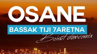 DJ OSANE - BASSAK TIJI 7ARETNA دي جي أوسين - بسك تيجي حارتنا