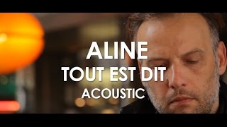 Aline - Tout Est Dit - Acoustic [Live in Paris]