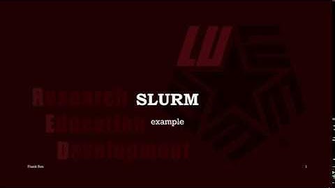 7. RED HPC Video Tutorial: Slurm Script Example