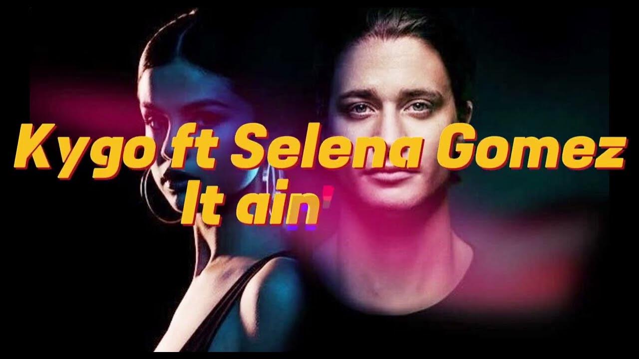 Selena Gomez It Ain T Me Tekst Kygo ft Selena Gomez - It ain't me (Lyrics) - YouTube