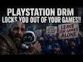 PlayStation’s New DRM Update Locks You Out Of Your Games!!