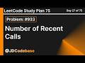 Number of Recent Calls - LeetCode 933 | Easy | LeetCode Study Plan
