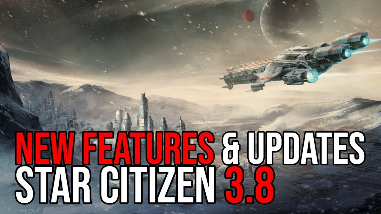 Star Citizen Alpha 3.8 - New Features & Updates