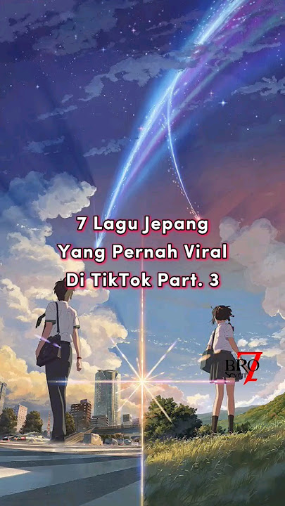 7 Lagu Jepang Yang Pernah Viral Di TikTok Part. 3