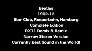 Beatles ['62-12 Star Club, Hamburg] COMPLETE EDITION TRBR Demix&Remix Audio #live,#johnlennon