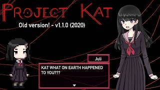 What was the OLD version of Project Kat like? What was the OLD version of Project Kat like?