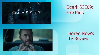 Ozark | S3E09: Fire Pink | Review