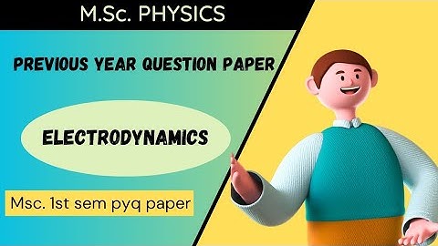 M.Sc. 1st sem physics electrodynamics paper (pyq)(Sri dev suman University)
