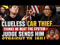 Clueless Car Thief Thinks He Beat the System — Judge Sends Him Straight to Jail!