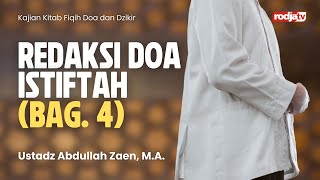 Fiqih Doa dan Dzikir : Redaksi Doa Istiftah bag 4 - Ustadz Abdullah zaen, MA