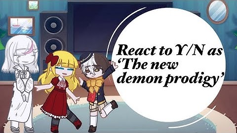 BSD react to Y/N as ‘The New Demon Prodigy’ | OG by Merikh \/