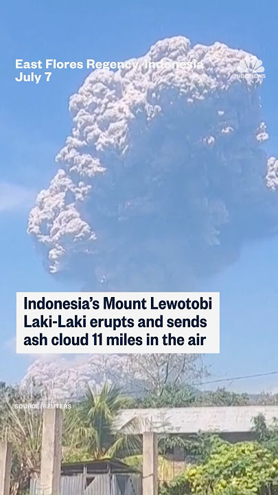 Indonesia's Mount Lewotobi Laki-Laki erupts and sends ash cloud 11 miles in the air