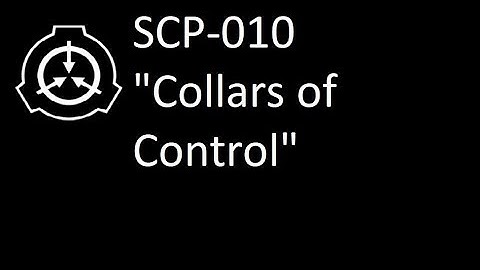 SCP-010: Collars of Control