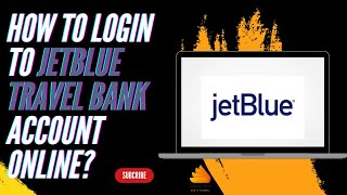 How to Login to JetBlue Travel Bank Account Online?