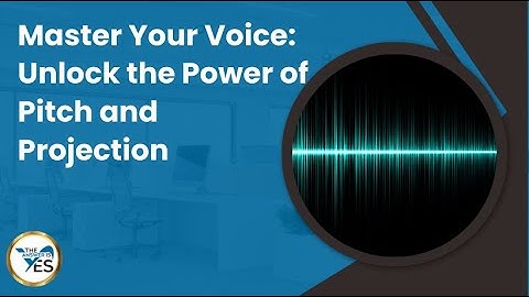 Master Your Voice: Unlock the Power of Pitch and Projection