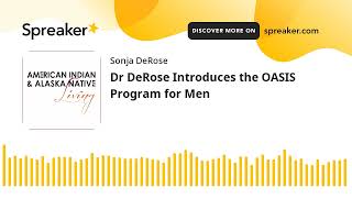 Dr DeRose Introduces the OASIS Program for Men