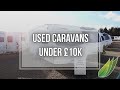 Buying second hand caravans under £10,000