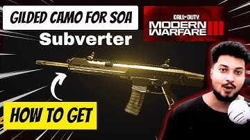 How to unlock the #Gilded Camo for SOA #Subverter in #Warzone and #MW3 || by borntoplaygames
