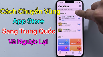 Cách chuyển vùng App Store sang Trung Quốc 2025