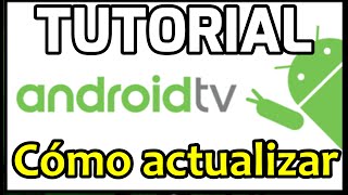 Cómo se actualiza Android TV Todas las formas Completo Tutorial sobre cómo actualizar tu Android TV