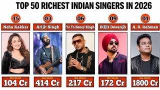 Top 50 Richest Indian Singers in 2026 💰 | India's Richest Singers Ranked by Net Worth || #arrehman 