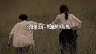 seventeen - menemukanmu - official music video