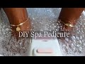 How to: DIY Spa Pedicure| At Home| Easy Detailed Steps| Self Care/Maintenance Routine