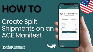 How to Create an ACE eManifest With Split Shipments Using a Mobile Device