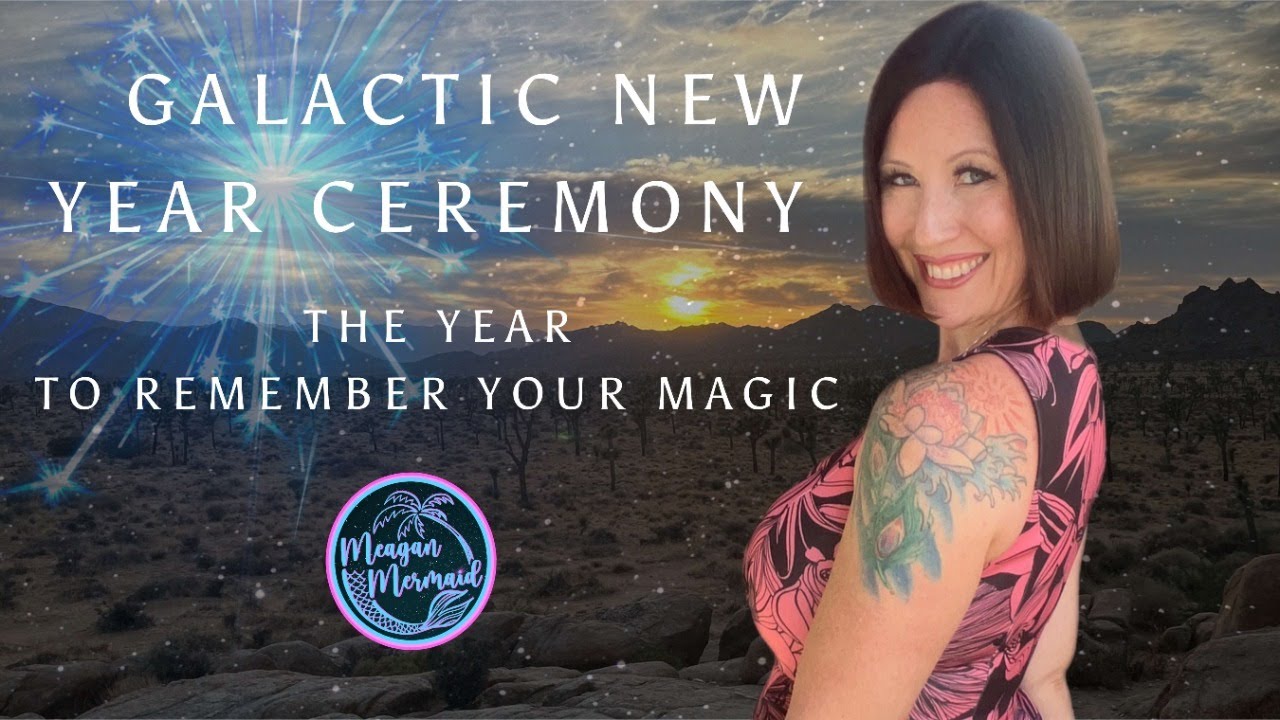 Galactic New Year Ceremony The Year to Remember Your Magic YouTube