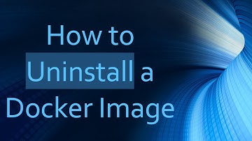 How to Uninstall a Docker Image
