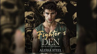 Fighter's Den by Alexa Steel - FULL BAD BOY ROMANCE AUDIOBOOK