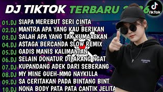 Download lagu DJ TIKTOK TERBARU 2026 || DJ SIAPA MEREBUT SERI CINTA 🎵 DJ MANTRA APA YANG KAU BERIKAN FULL ALBUM