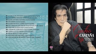 Cacho Castaña - Sus mejores canciones │ Cd Completo Enganchado