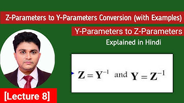 Y-Parameters to Z-Parameters and Z-Parameters to Y-Parameters Conversion (with Examples) in Hindi