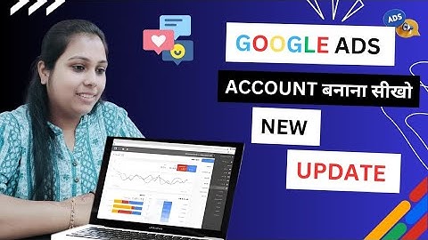 Create A Google Ads Account In 10 Mins| Google ads Account Kaise Banaye 2025