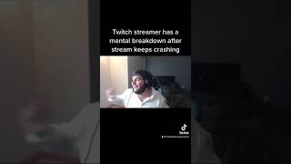 Twitch streamer has a mental breakdown after stream keeps crashing #twitchclips Wealth