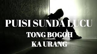 TONG BOGOH KA URANG - PUISI SUNDA LUCU | AimanChannel