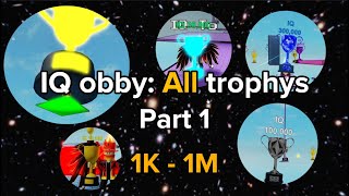 IQ obby - All trophy's (Part 1)