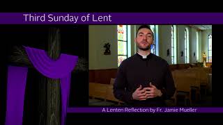 A Lenten Reflection - Third Sunday of Lent