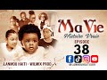 Ma vie part 38   histoire vraie   wilmix prod  lanmou haiti