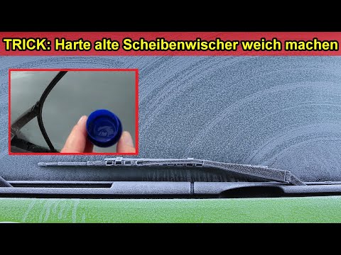 Harte spröde Scheibenwischer wieder weich machen - Trick bei alten abgenutzten Scheibenwischergummi