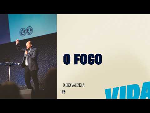O fogo | Ap. Diego Valencia