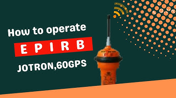 How To Use an EPIRB? Types Of EPIRB- JOTRON