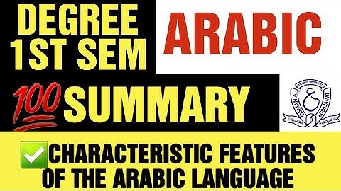THE CHARACTERISTIC FEATURES OF THE ARABIC LANGUAGE DEGREE 1ST SEMESTER ARABIC IMPORTANT SUMMARY