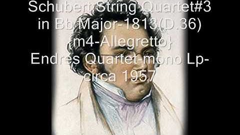 Schubert:String Quartet#3 in Bb (4movs)1813(D.36)Endres Quartet-circa1957
