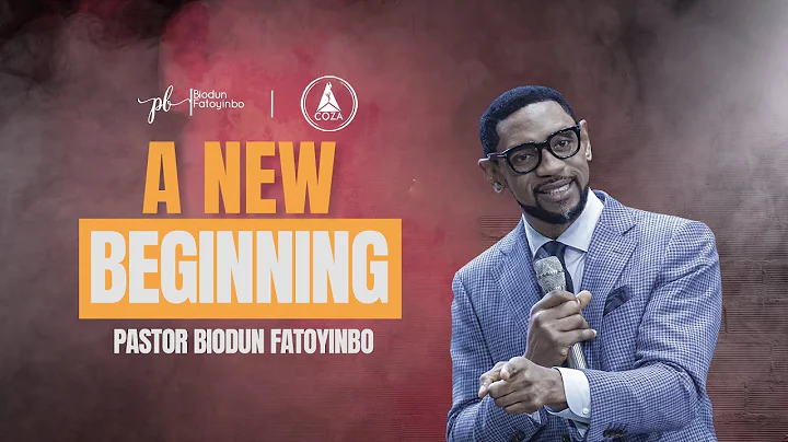 A New Beginning | Pastor Biodun Fatoyinbo | #COZASundays | 31-07-2022
