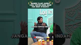 MOMEN FAJAR SADBOY COBA TUNTUN BORIS BOKIR DAN ONAD SYAHADAT - HABIB JAFAR LOGIN