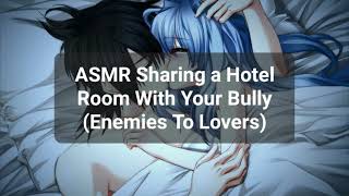 ASMR Sharing a Hotel Room With Your Bully (Enemies To Lovers) (Softspoken + Kisses) screenshot 3